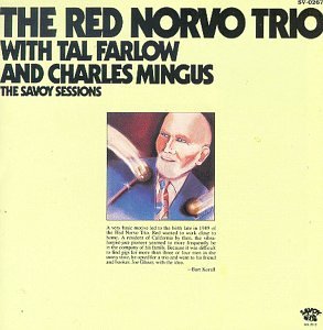 Red Norvo - Red Norvo Trio with Tal Farlow and Charles Mingus At The Savoy